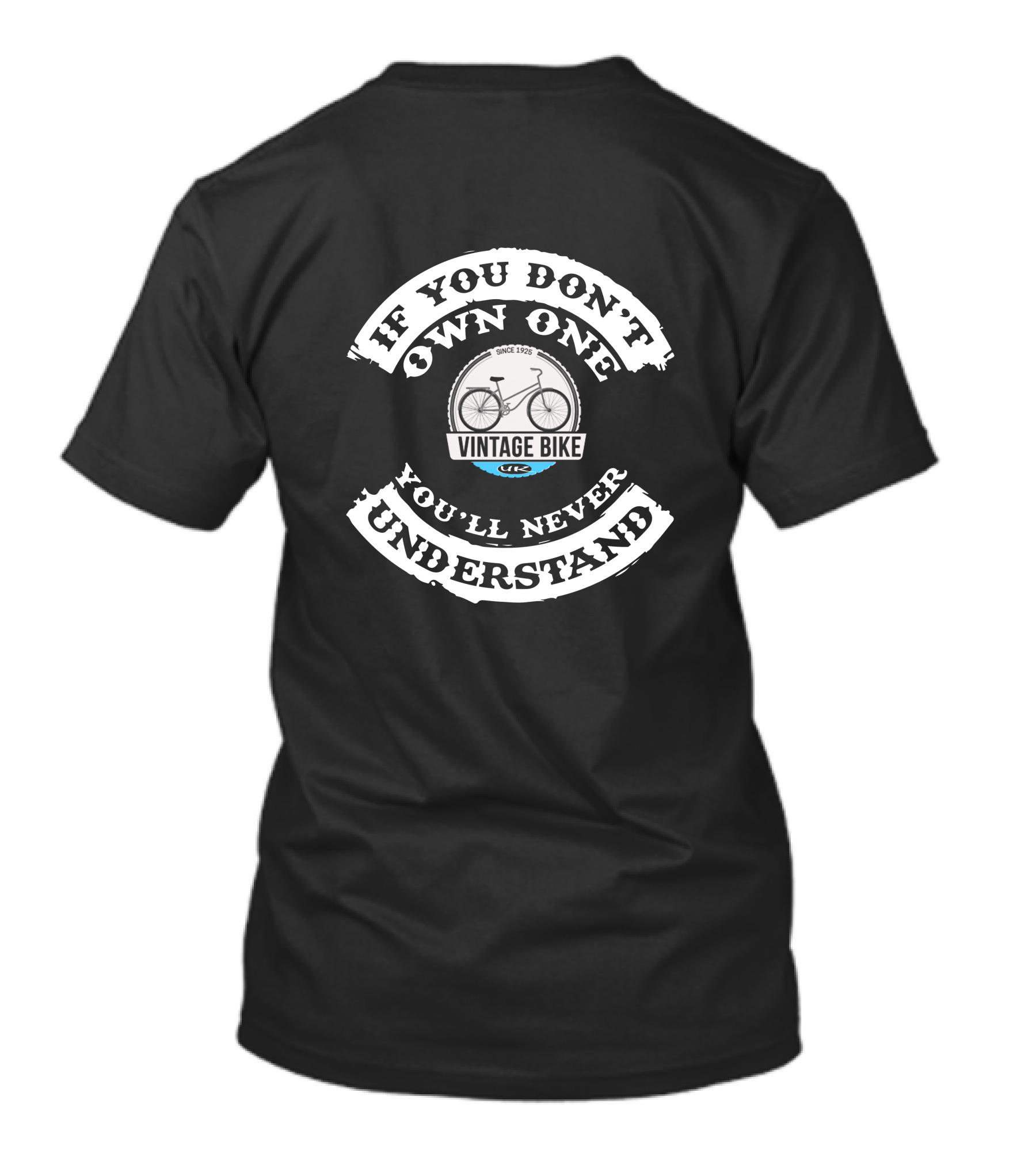 If You Don't Own One You'll Never Understand Vintage Bike UK Since 1925 T-Shirt