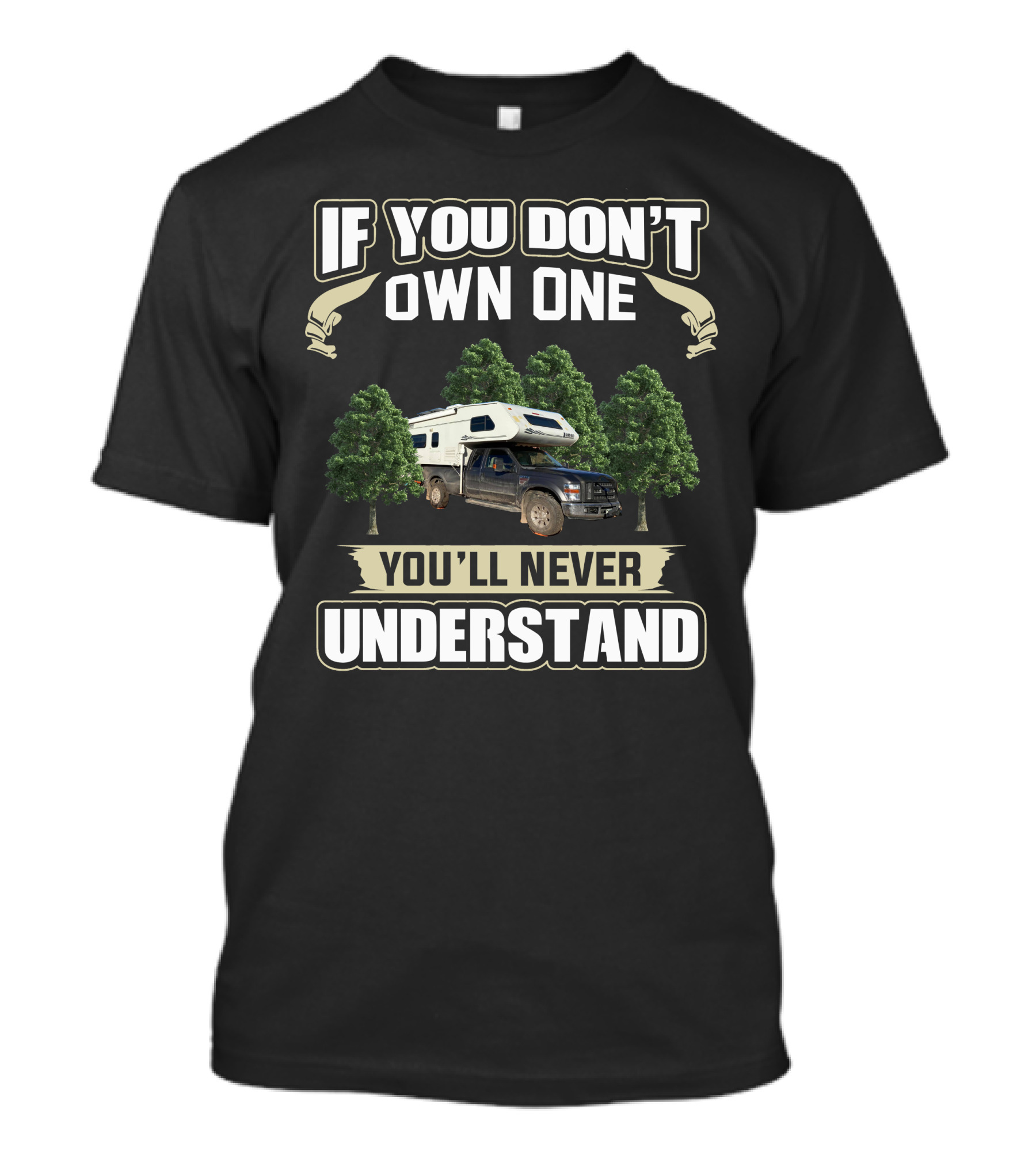 If You Don't Own One You'll Never Understand Lance Truck Camper Forest Adventure T-Shirt