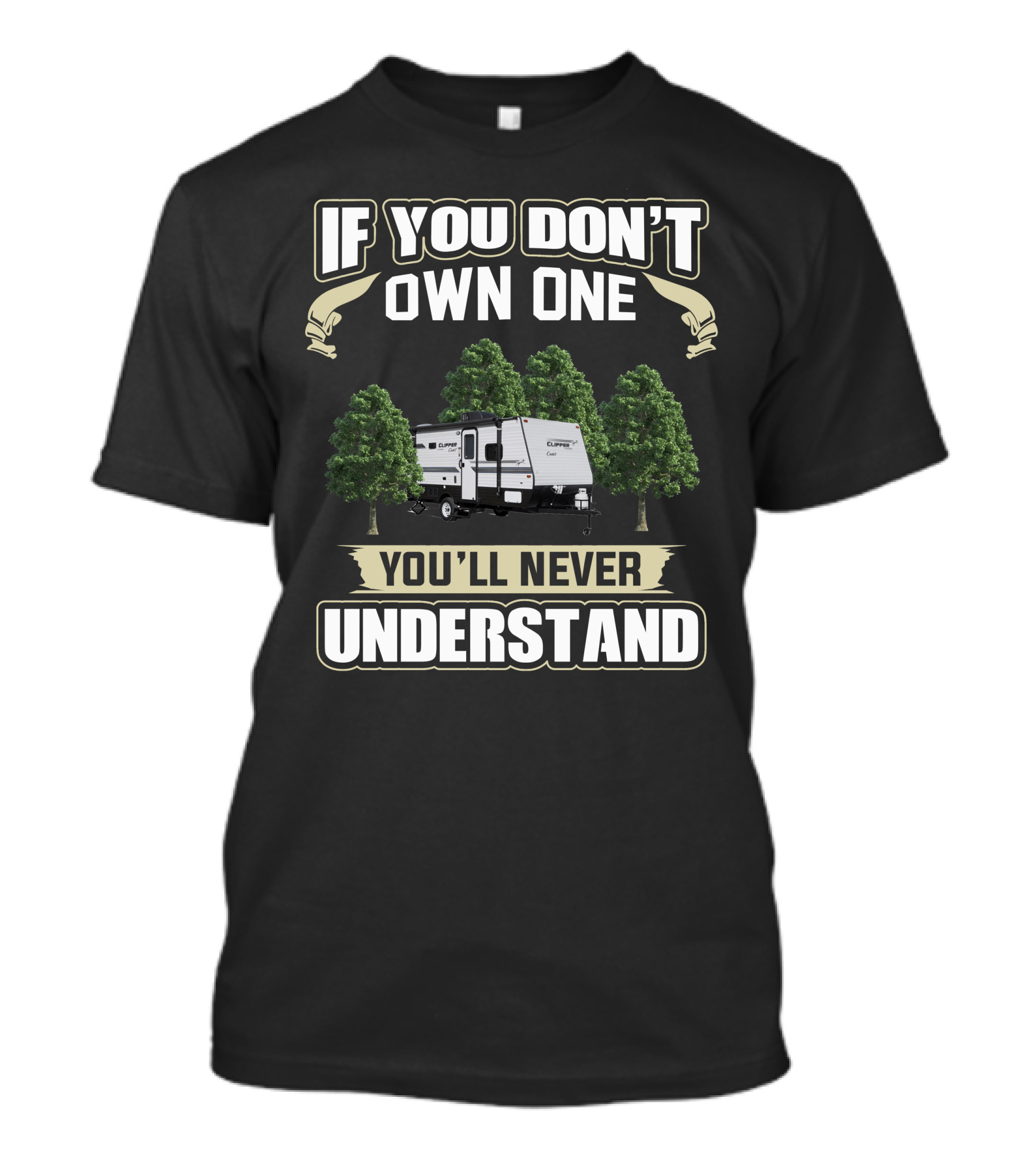 If You Don't Own One You'll Never Understand Coachmen Clipper Camper PNG T-Shirt