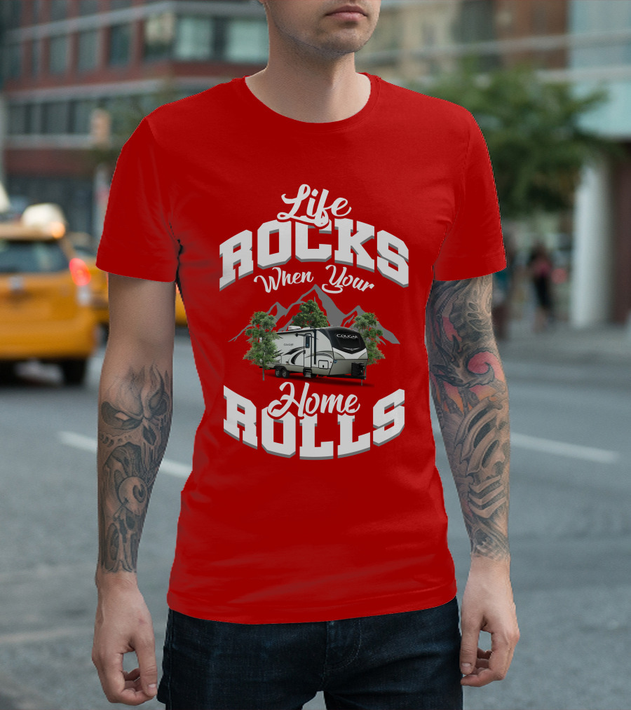 Life Rocks When Your Home Rolls Keystone RV Cougar 34 TSB T-Shirt