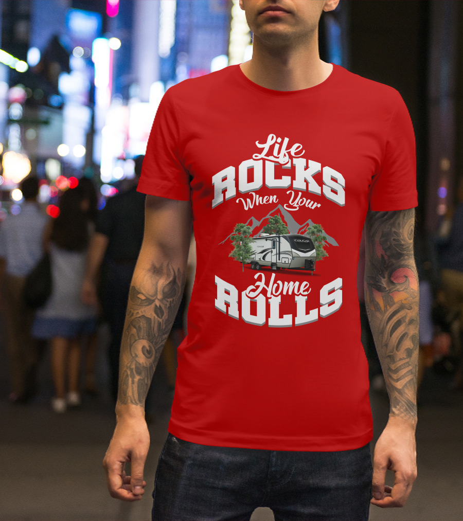 Life Rocks When Your Home Rolls Keystone RV Cougar 34 TSB T-Shirt