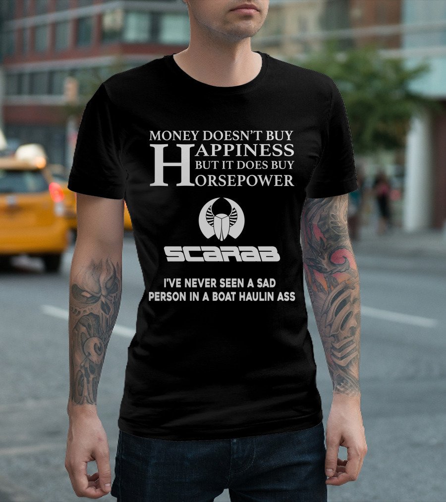 Money Doesn't Buy Happiness Scarab Horsepower Haulin Ass T-Shirt