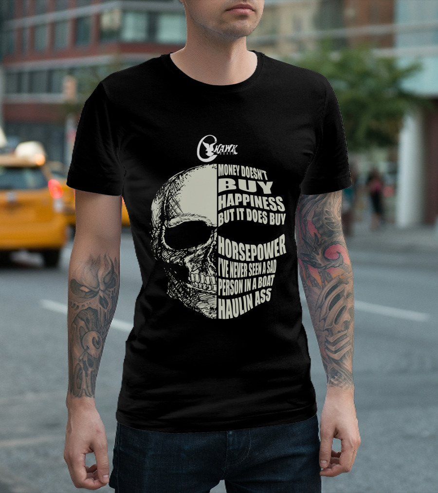 C Hawk Boating Skull Money Doesn't Buy Happiness But It Does Buy Horsepower T-Shirt