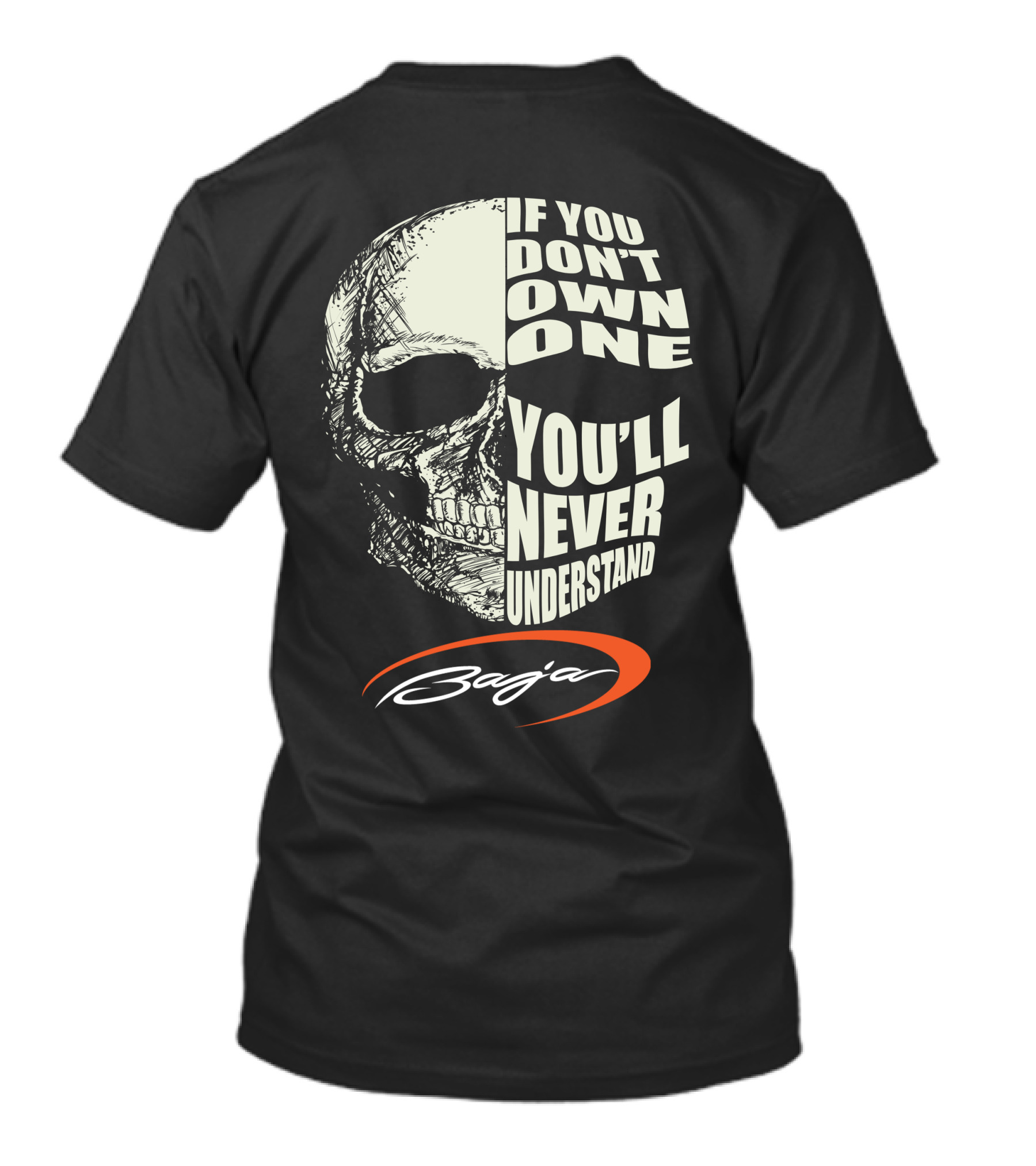 If You Don't Own One You'll Never Understand Baja T-Shirt
