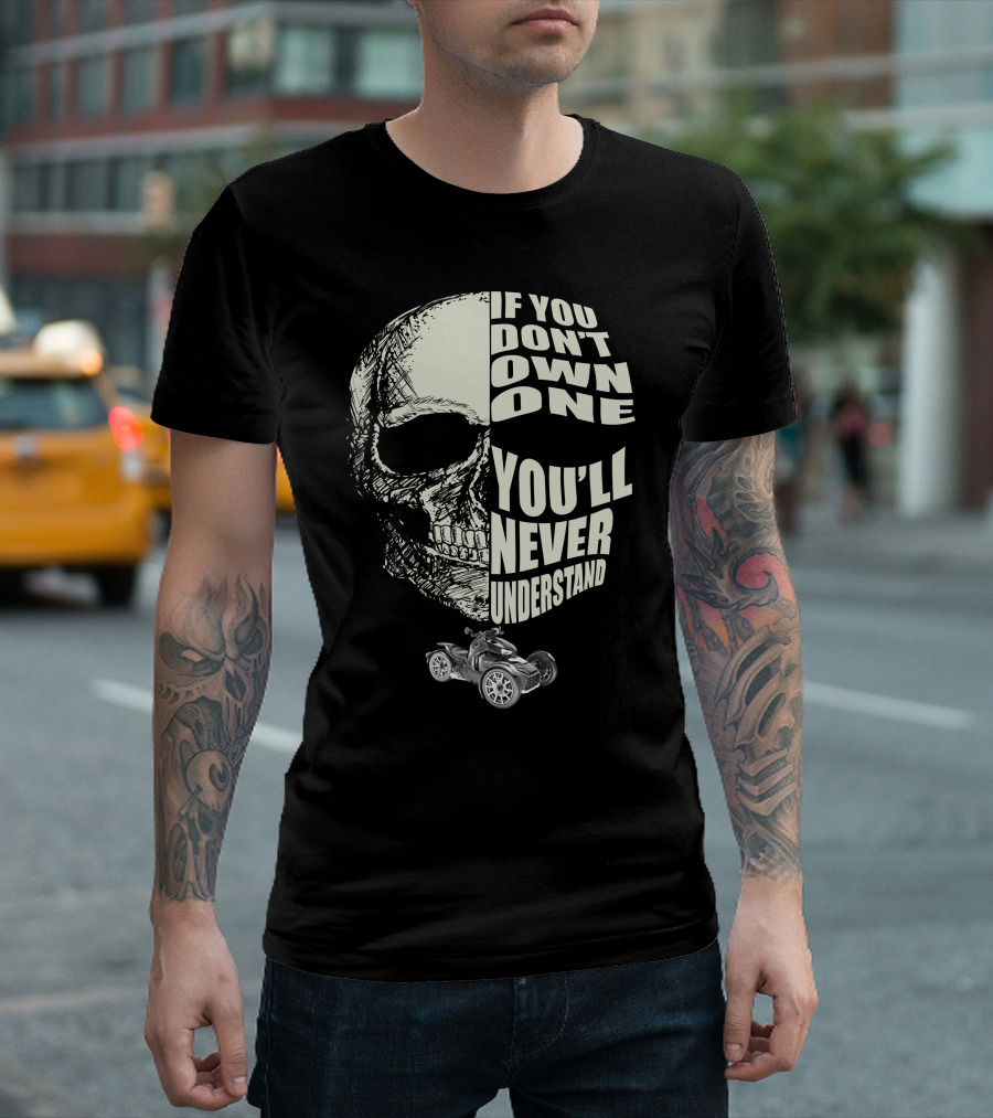 If You Don't Own One You'll Never Understand Skull RykerMods T-Shirt