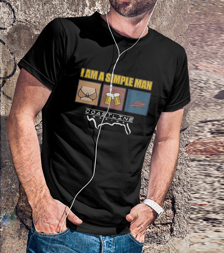 I AM A SIMPLE MAN COASTLINE MARINE T-Shirt
