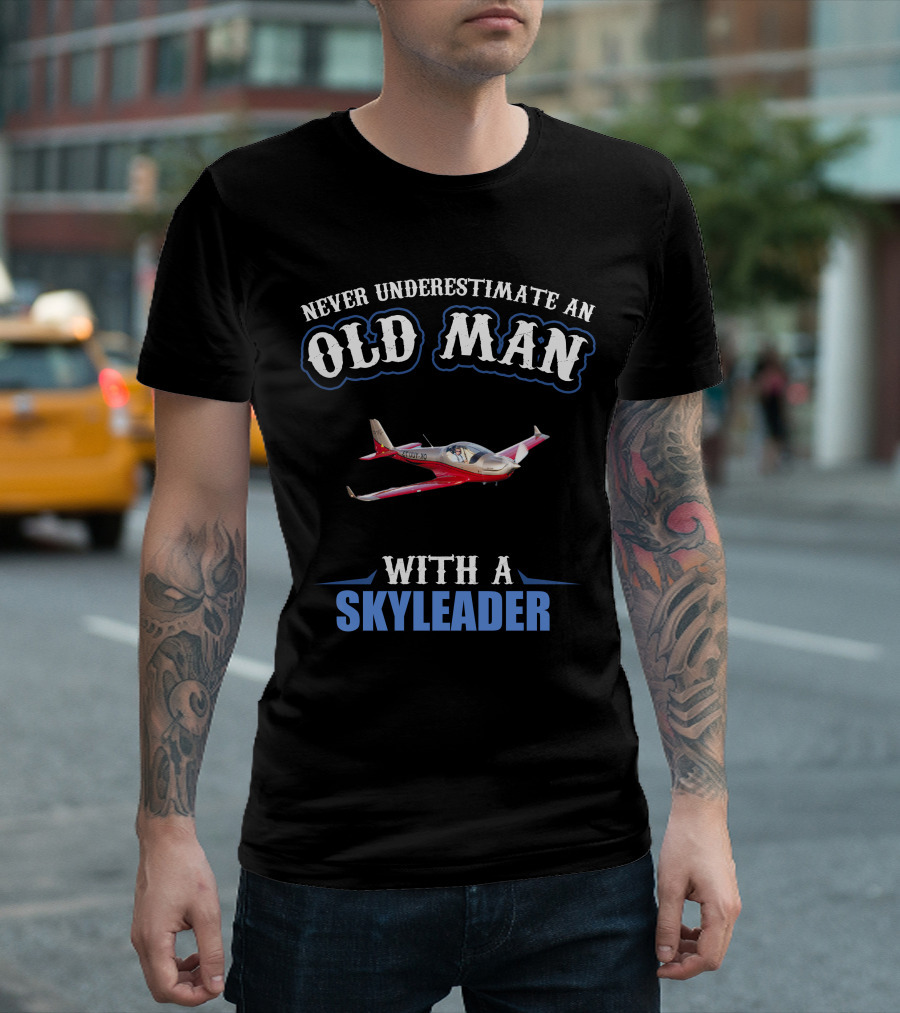Never Underestimate an Old Man with a Skyleader T-Shirt