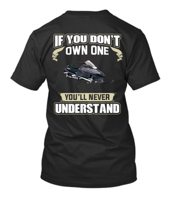 SKIDOO MACH If You Don't Own One You'll Never Understand T-Shirt