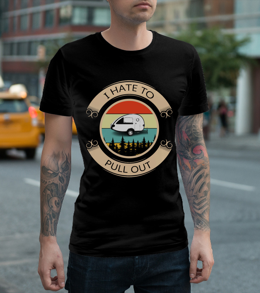 I Hate to Pull Out Camper Style Rainbow Forest Scene T-Shirt