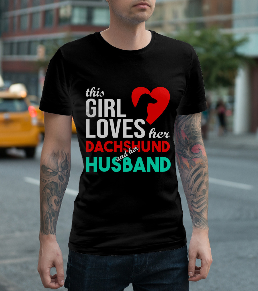 This Girl Loves Her Dachshund And Her Husband T-Shirt