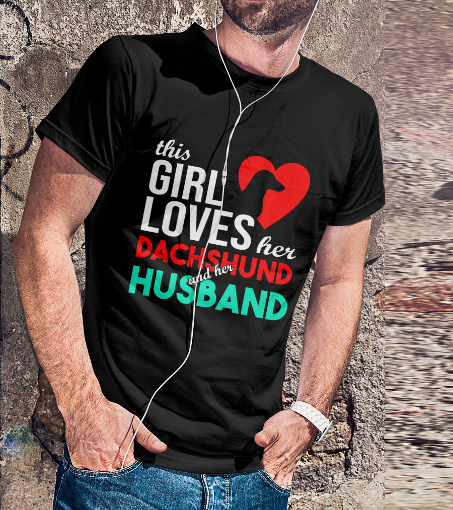 This Girl Loves Her Dachshund And Her Husband T-Shirt