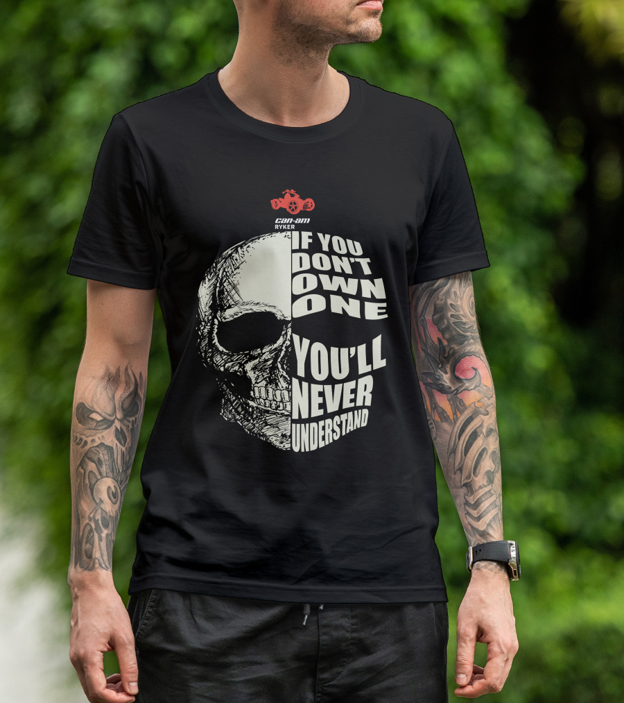 Can-Am Ryker If You Don't Own One You'll Never Understand T-Shirt