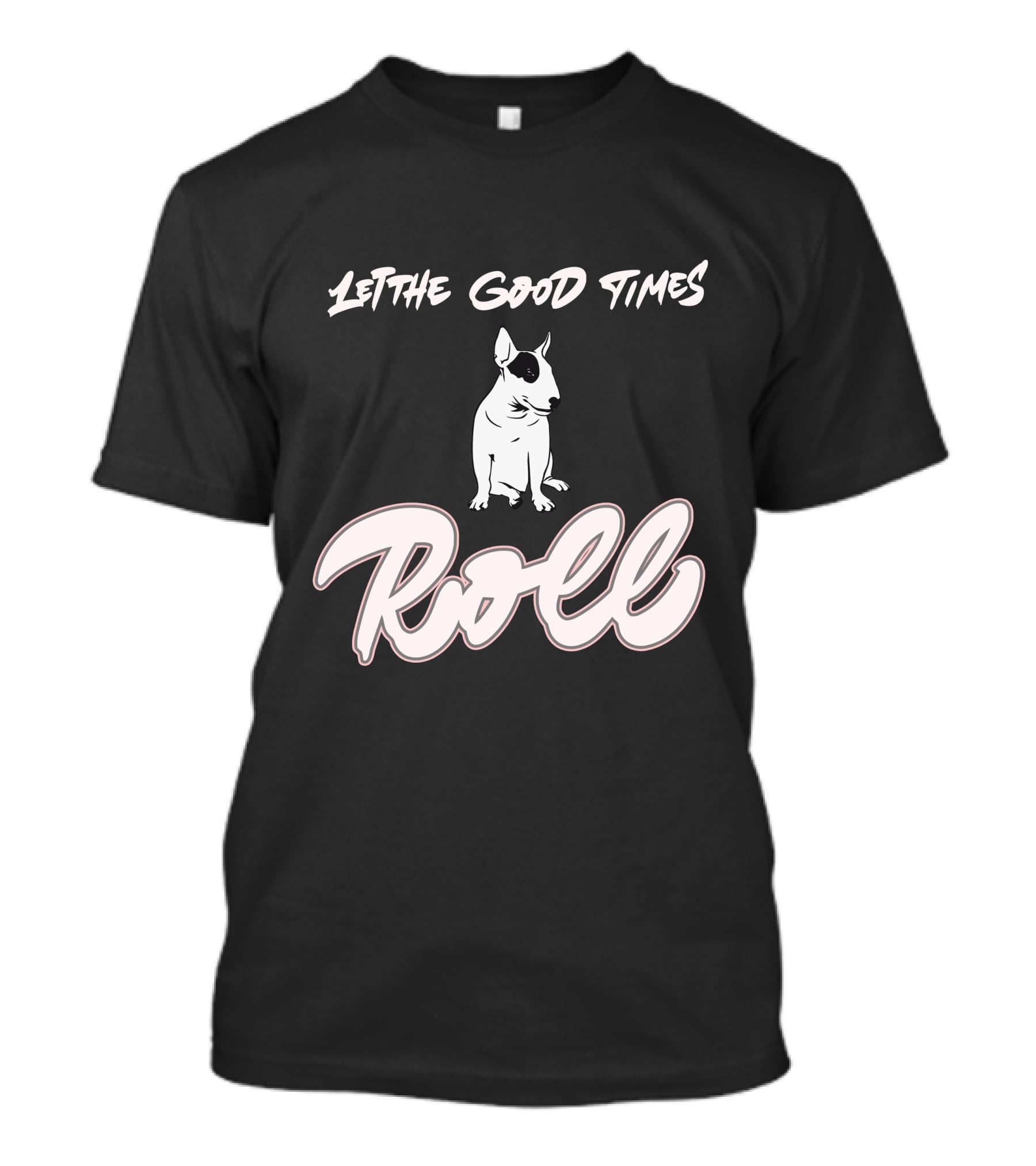 Let The Good Times Roll Mini Bull Terrier T-Shirt