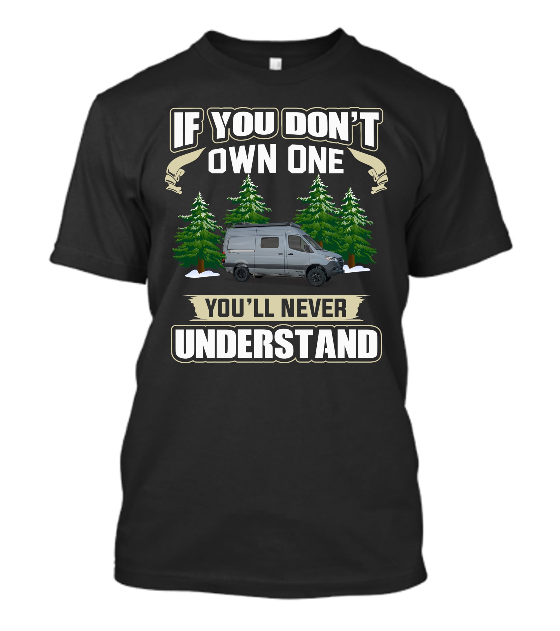 If You Don't Own One You'll Never Understand Winnebago Revel 4X41 T-Shirt
