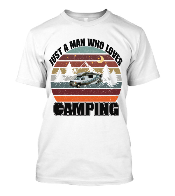 Just A Man Who Loves Camping Winnebago Class C Motorhomes T-Shirt