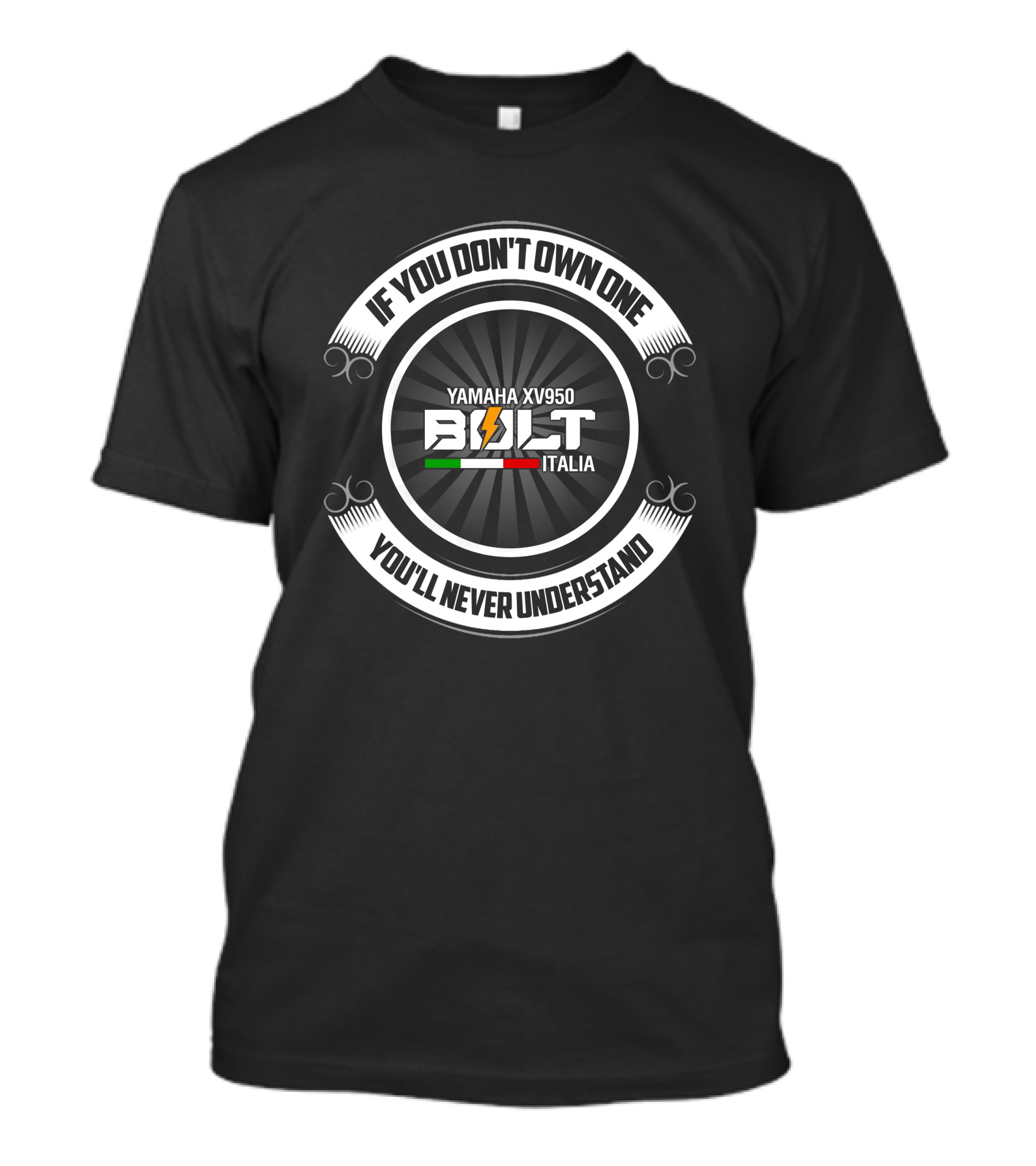 If You Don't Own One You'll Never Understand Yamaha XV950 BOLT Italia T-Shirt