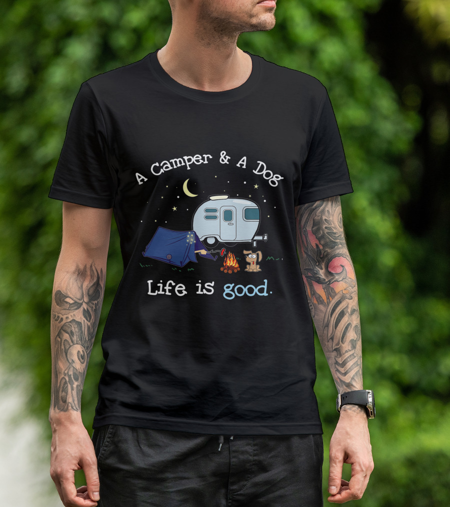 A Camper And A Dog Life Is Good T-Shirt