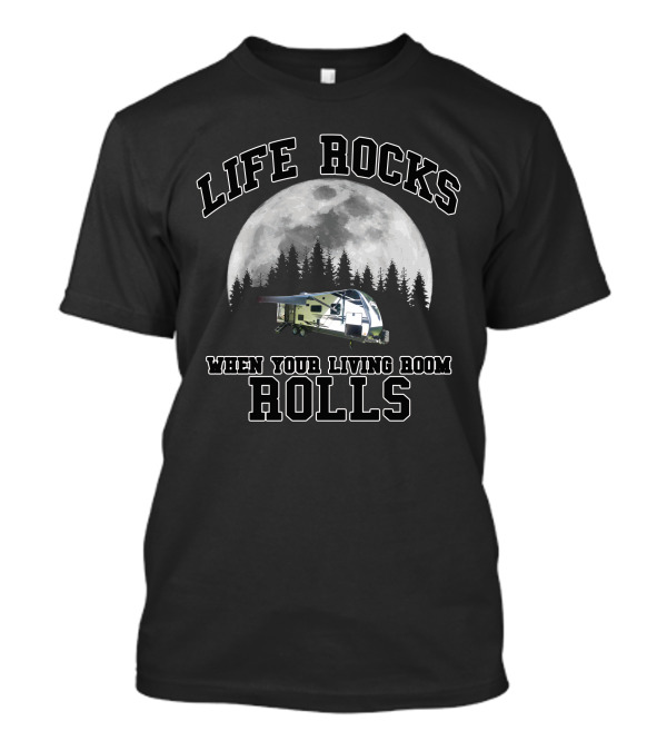 Life Rocks When Your Living Room Rolls Grand Design Imagine 24 T-Shirt