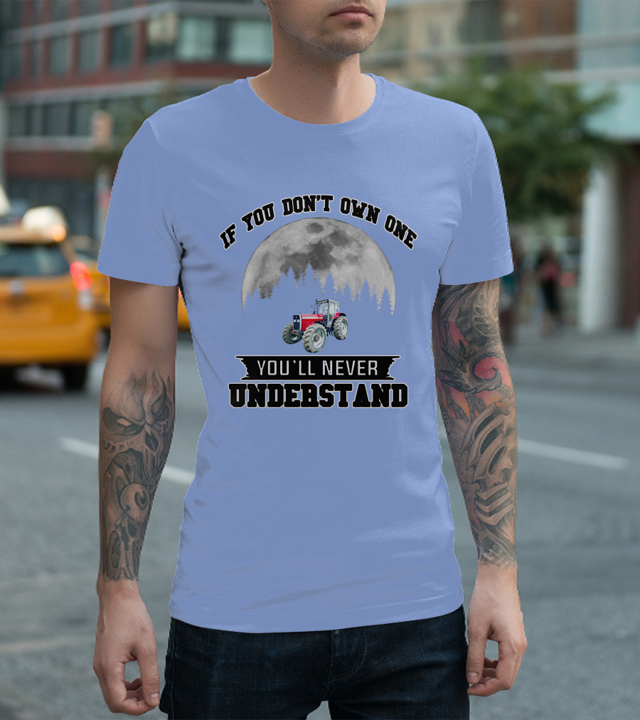 IF YOU DON'T OWN ONE YOU'LL NEVER UNDERSTAND Massey Ferguson Tractor Moon Forest T-Shirt