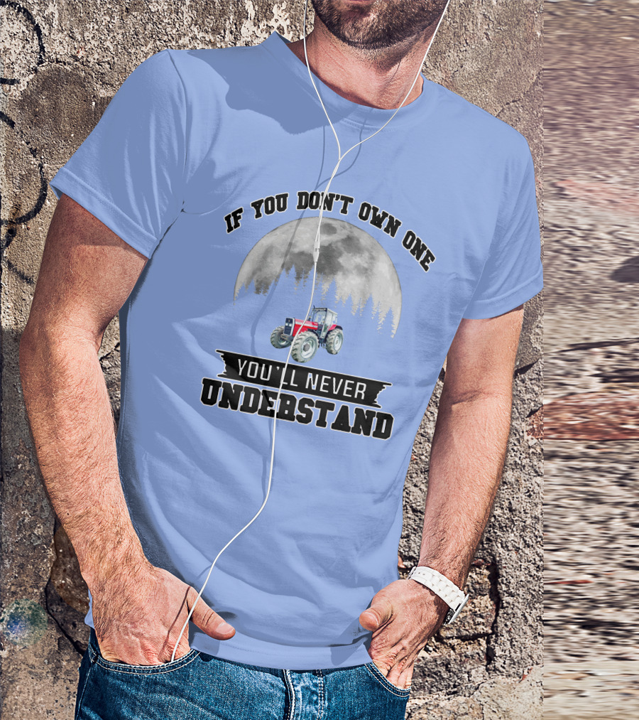 IF YOU DON'T OWN ONE YOU'LL NEVER UNDERSTAND Massey Ferguson Tractor Moon Forest T-Shirt