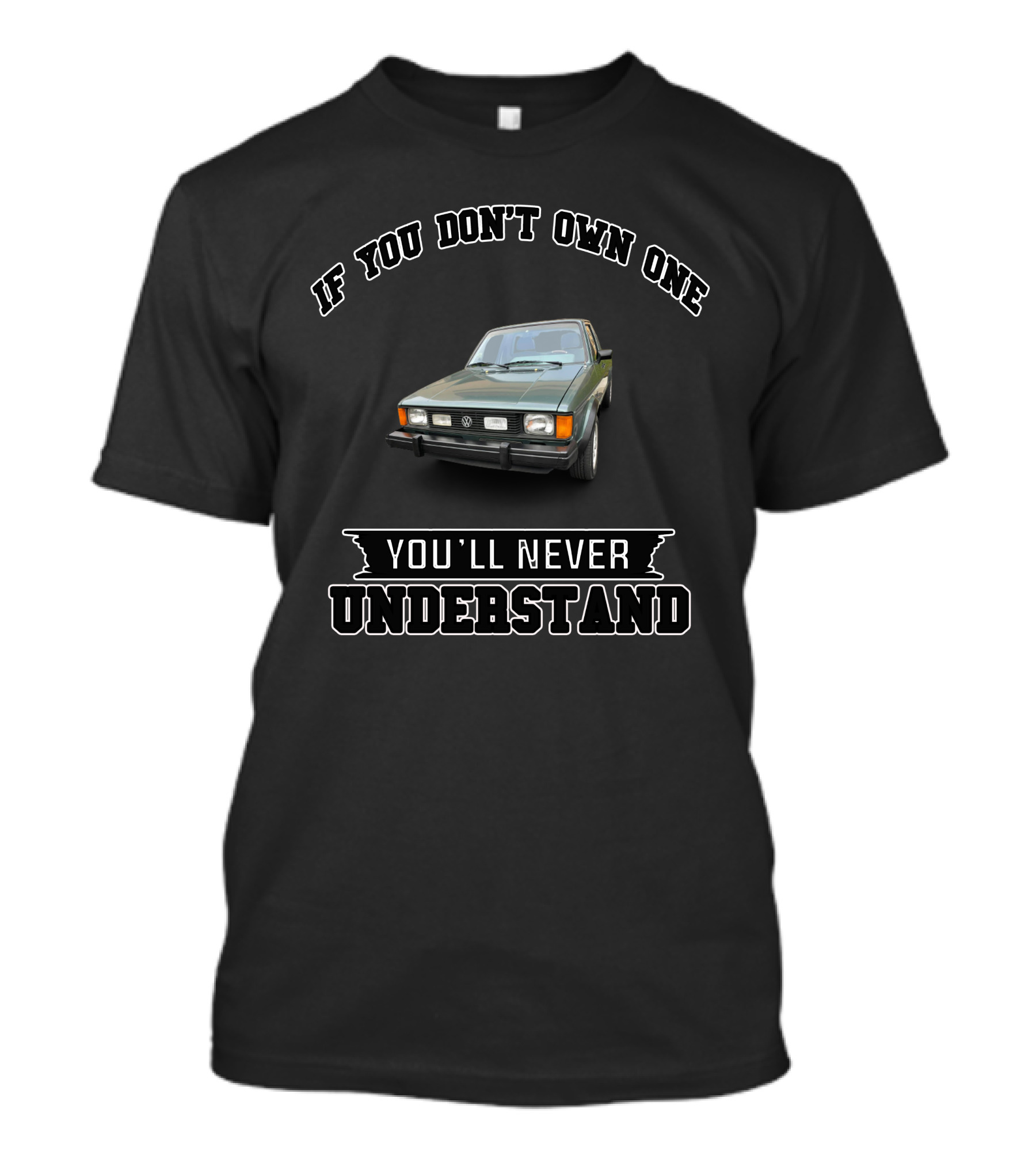 IF YOU DON'T OWN ONE YOU'LL NEVER UNDERSTAND MK1M T-Shirt