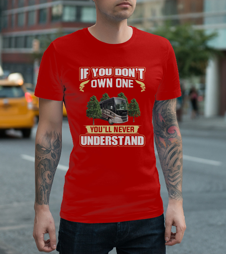 If You Don't Own One You'll Never Understand Tiffin Allegro T-Shirt