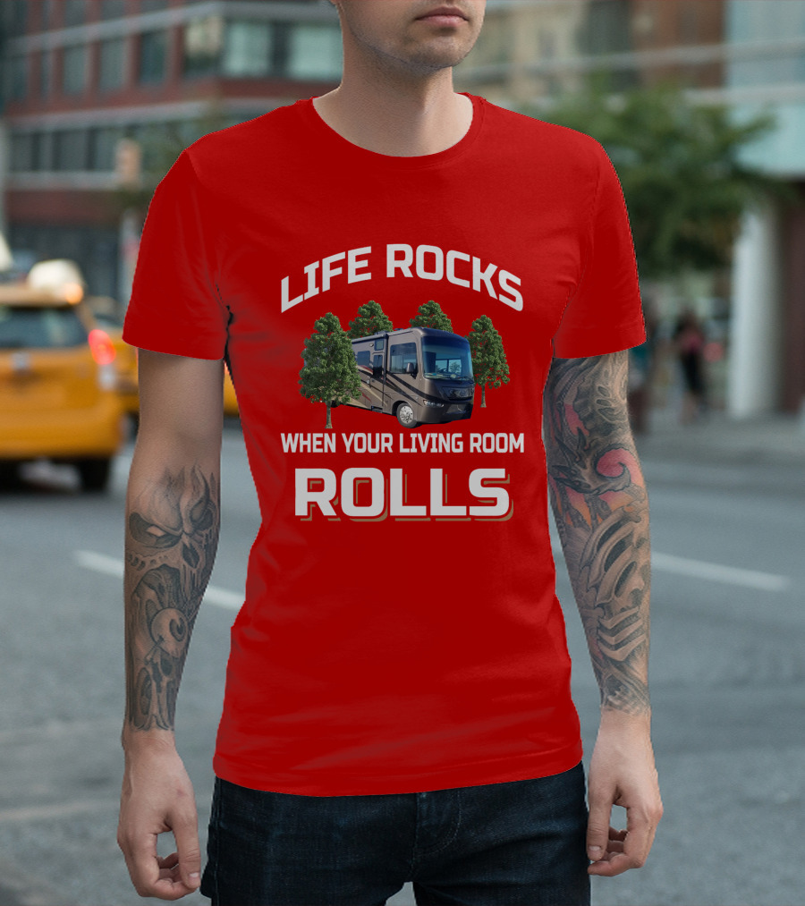 LIFE ROCKS WHEN YOUR LIVING ROOM ROLLS Jayco RV T-Shirt