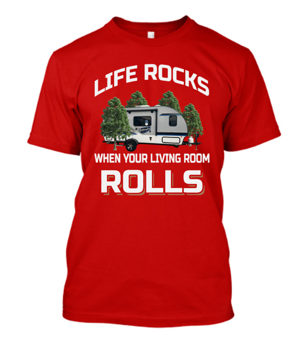 Life Rocks When Your Living Room Rolls Jayco Hummingbird T-Shirt
