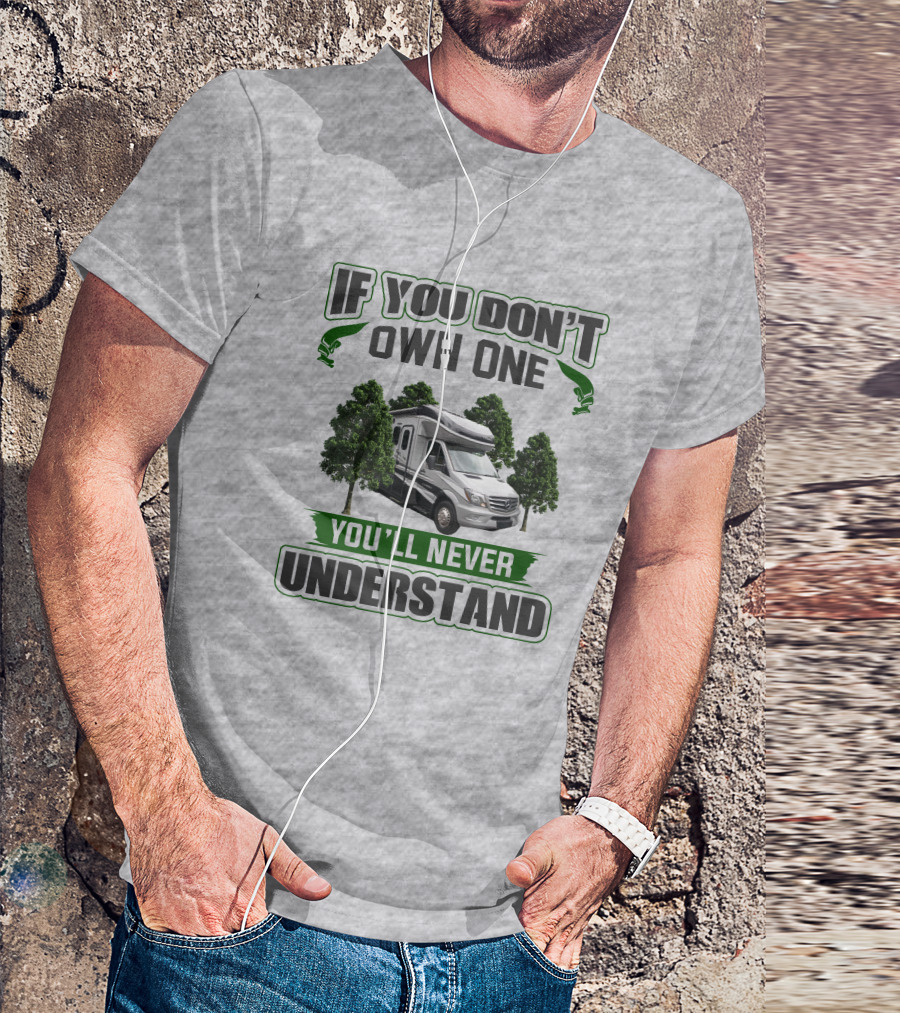 If You Don't Own One You'll Never Understand Dynamax RV Trees T-Shirt