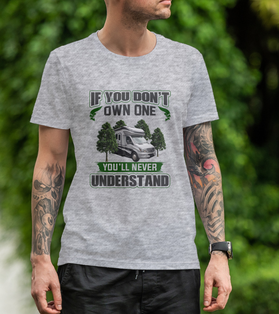If You Don't Own One You'll Never Understand Dynamax RV Trees T-Shirt