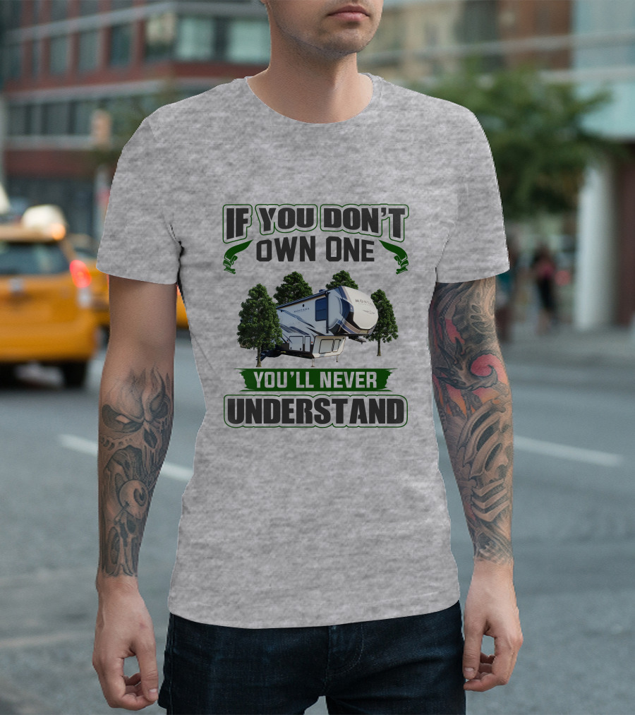 If You Don't Own One You'll Never Understand Montana HC T-Shirt