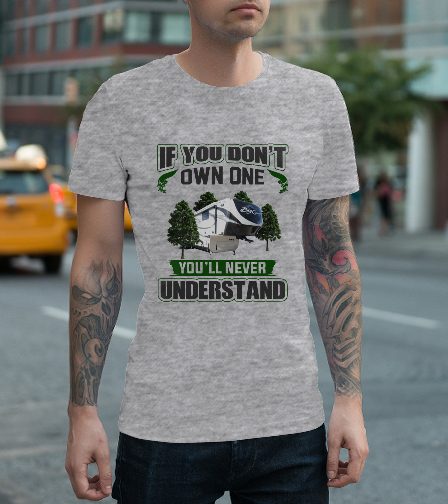 If You Don't Own One Big Country You'll Never Understand T-Shirt