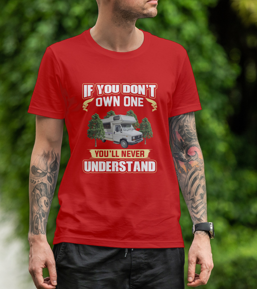 Talbot Express If You Don’t Own One You’ll Never Understand Camper Van T-Shirt