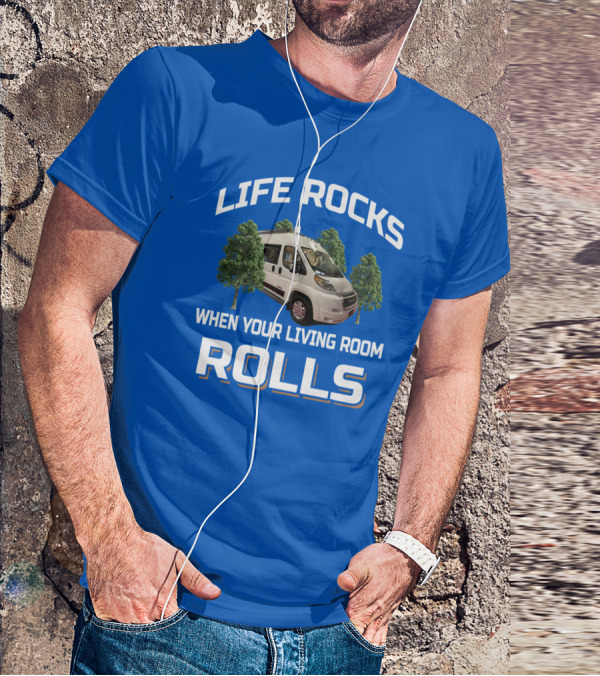 LIFE ROCKS WHEN YOUR LIVING ROOM ROLLS Travato Van With Trees T-Shirt