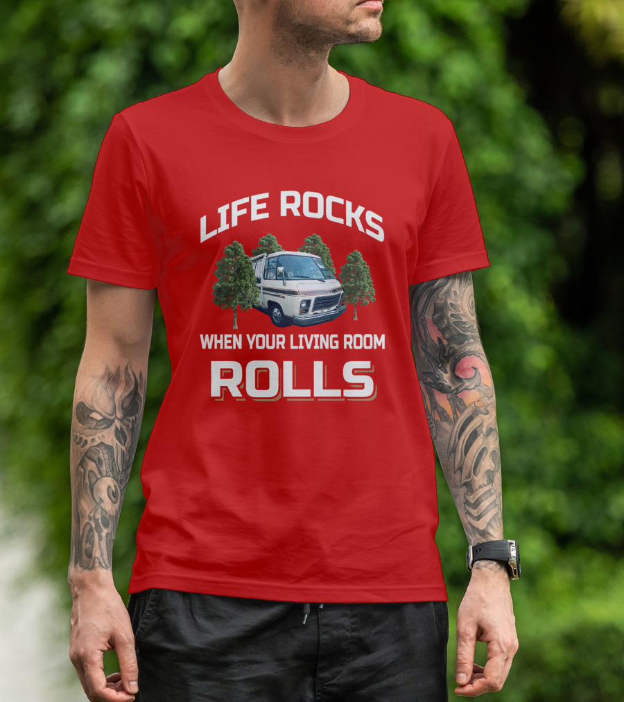 Life Rocks When Your Living Room Rolls Gmc Rv T-Shirt