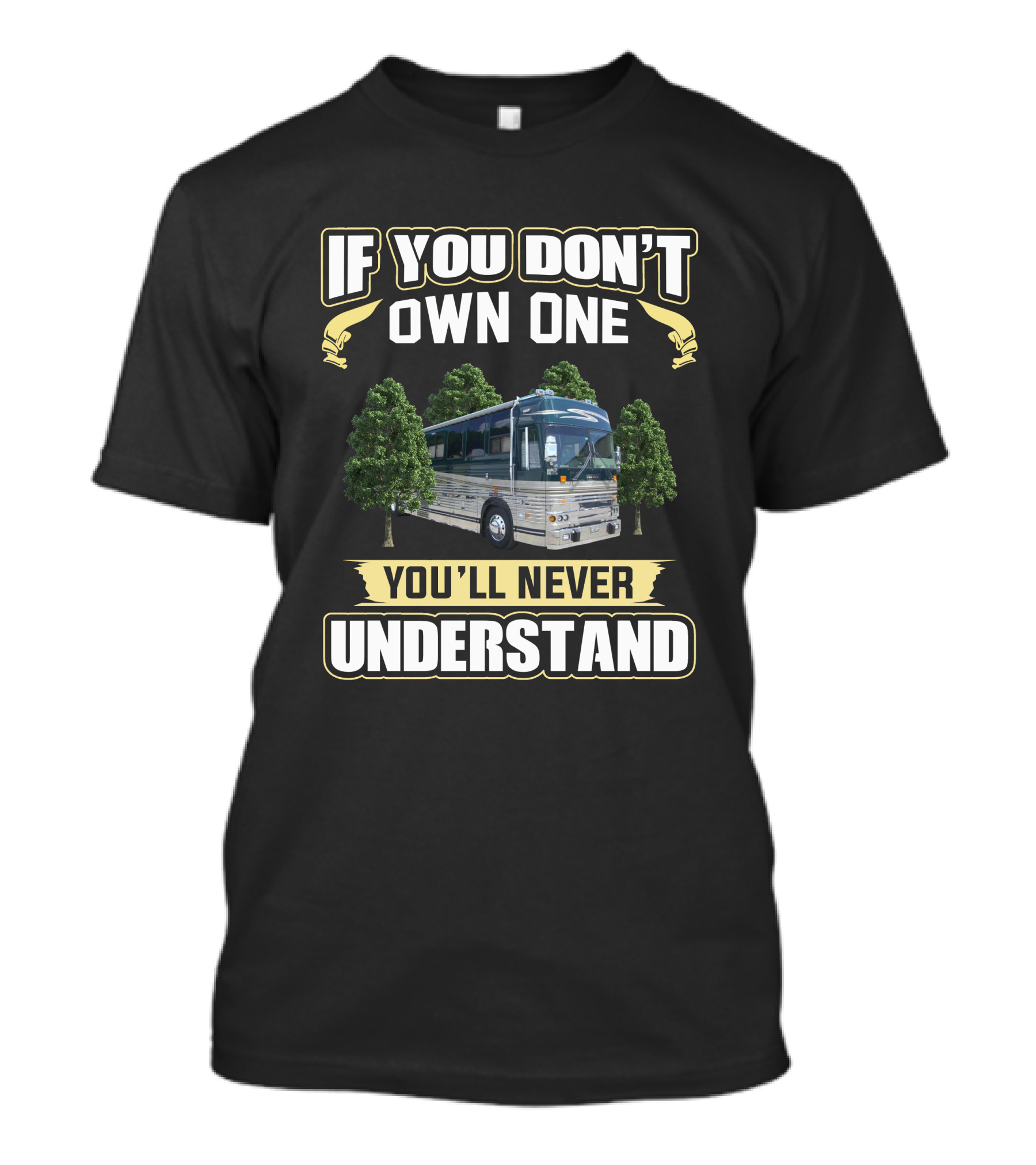 Prevost XL If You Don't Own One You'll Never Understand T-Shirt