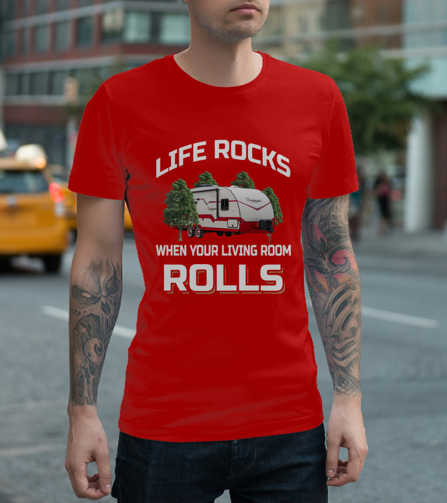 Life Rocks When Your Living Room Rolls Vintage Cruiser Camper T-Shirt