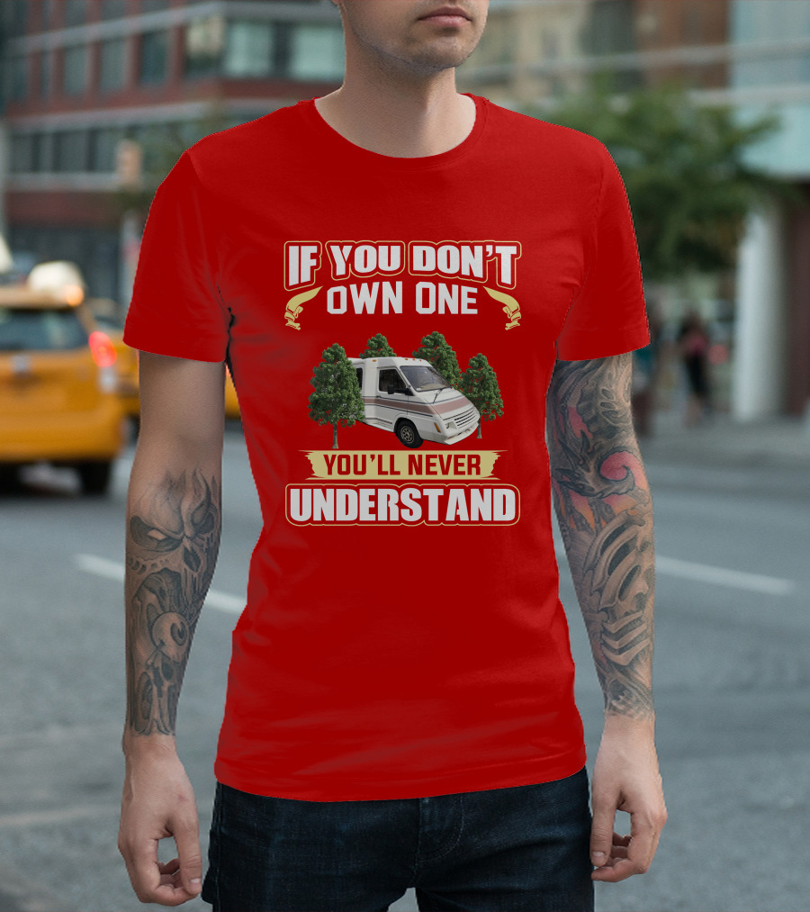 LeSharo If You Don't Own One You'll Never Understand T-Shirt