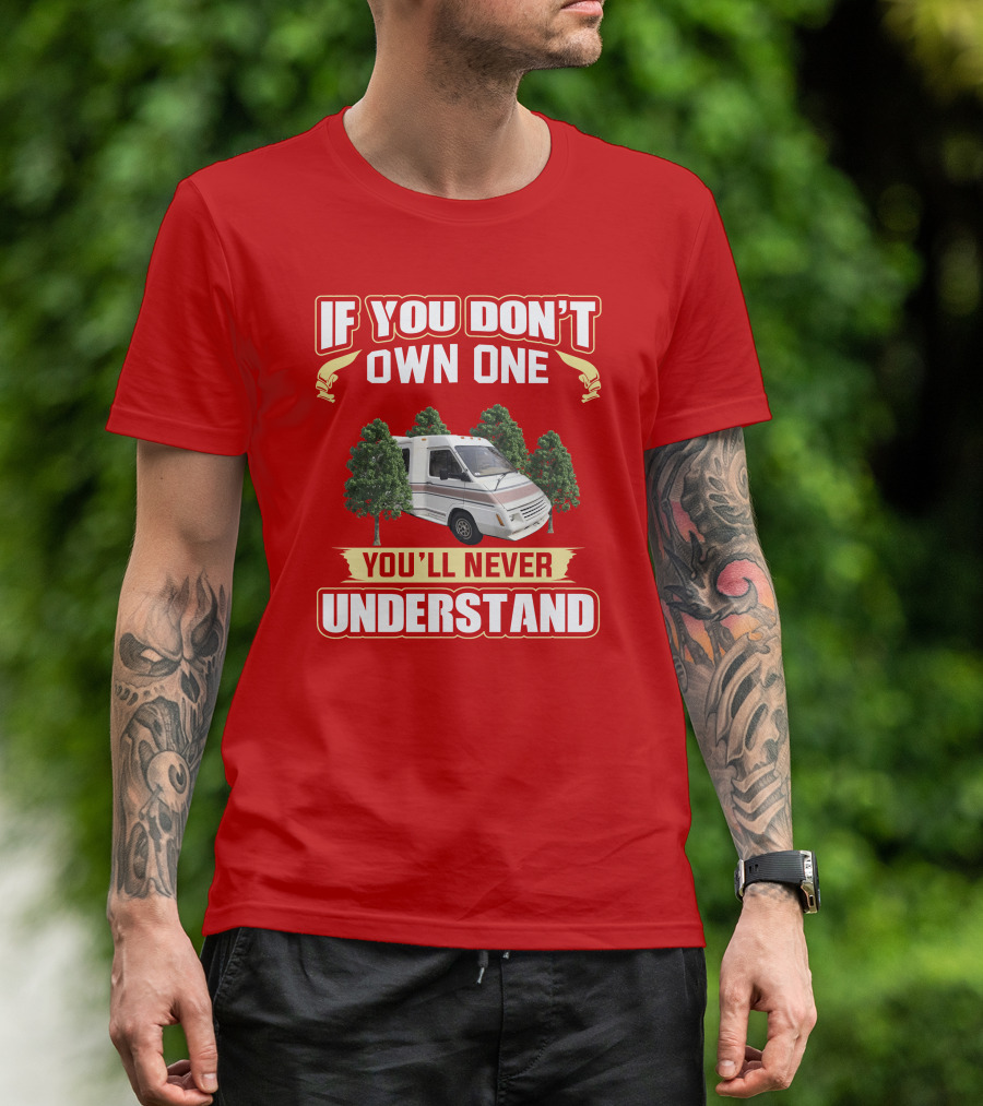 LeSharo If You Don't Own One You'll Never Understand T-Shirt
