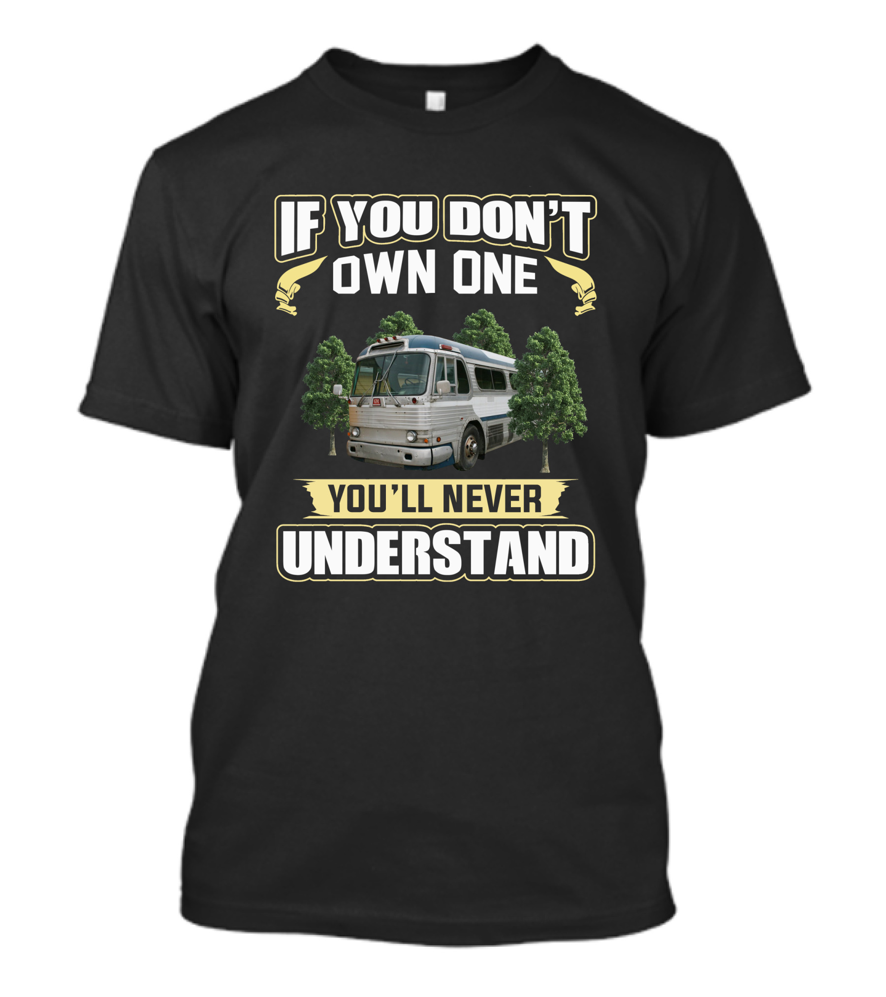 If You Don't Own One You'll Never Understand Rv Among Trees T-Shirt