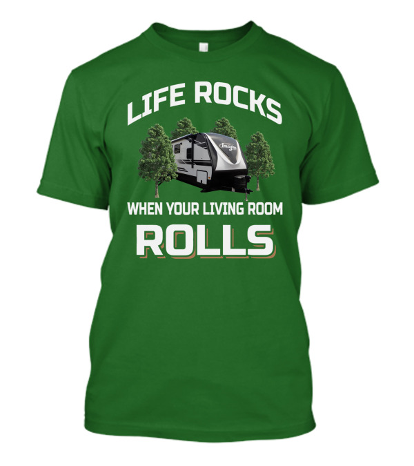 Life Rocks When Your Living Room Rolls Imagine 3100RD T-Shirt