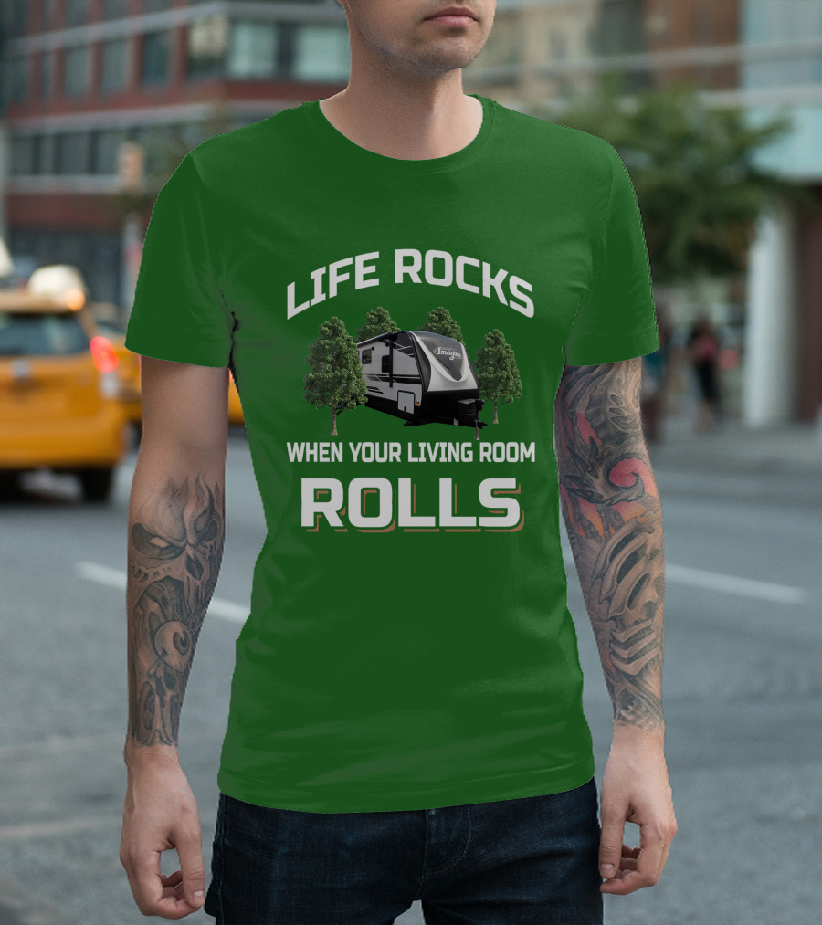 Life Rocks When Your Living Room Rolls Imagine 3100RD T-Shirt