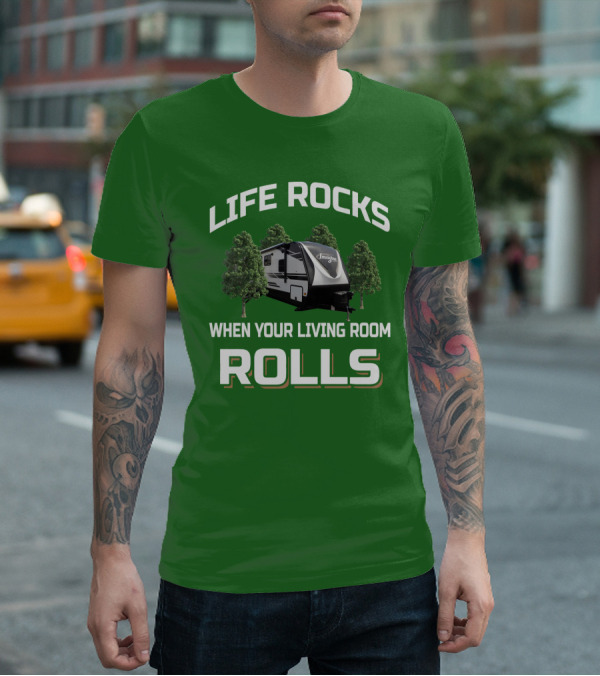 Life Rocks When Your Living Room Rolls Imagine 3100RD T-Shirt