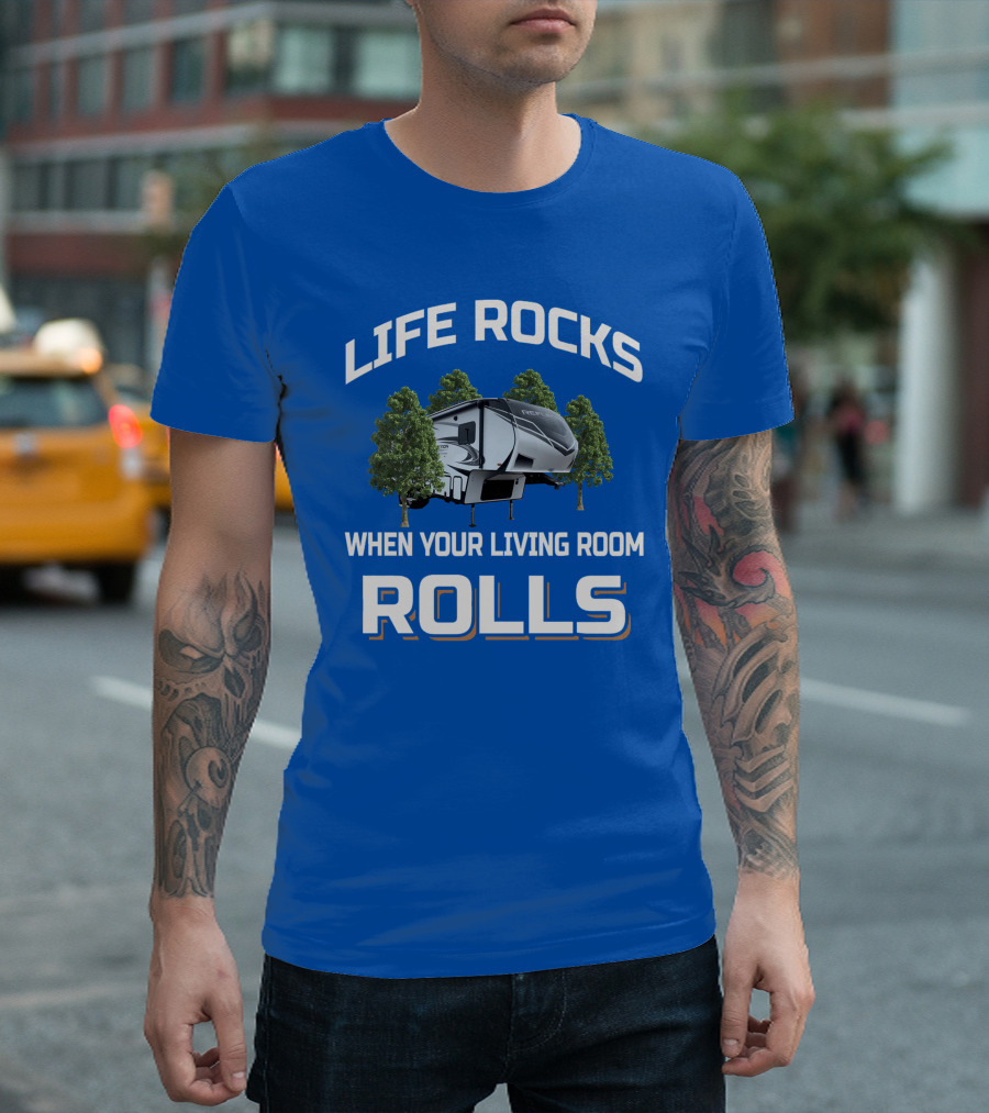 LIFE ROCKS WHEN YOUR LIVING ROOM ROLLS Reflection 29RS Camping Trailer T-Shirt