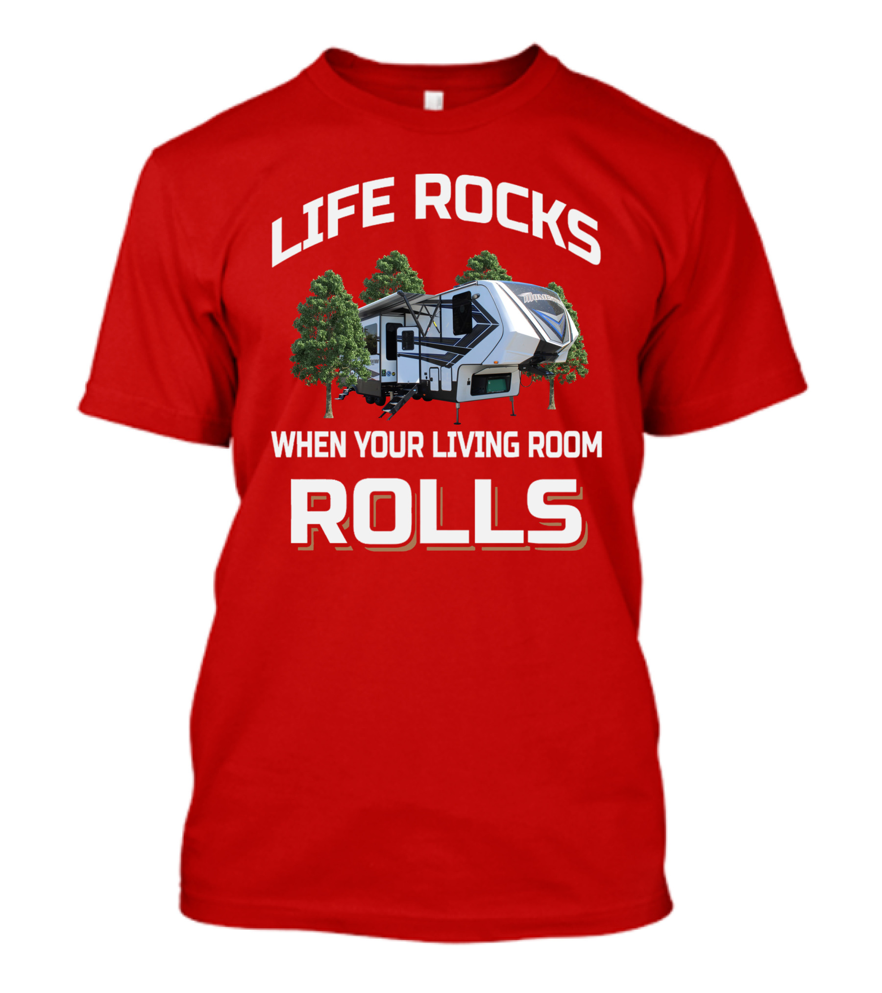 Life Rocks When Your Living Room Rolls Momentum349 RV T-Shirt
