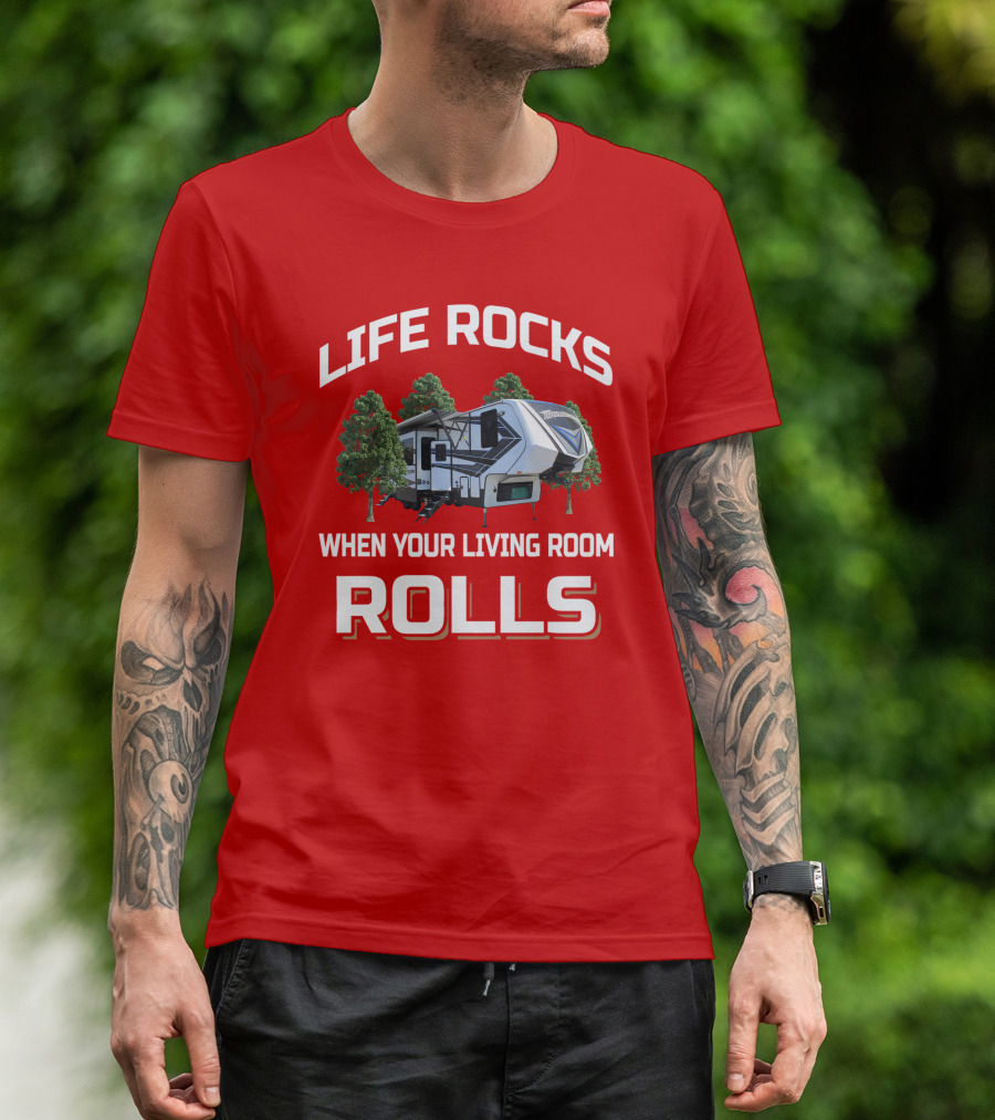 Life Rocks When Your Living Room Rolls Momentum349 RV T-Shirt