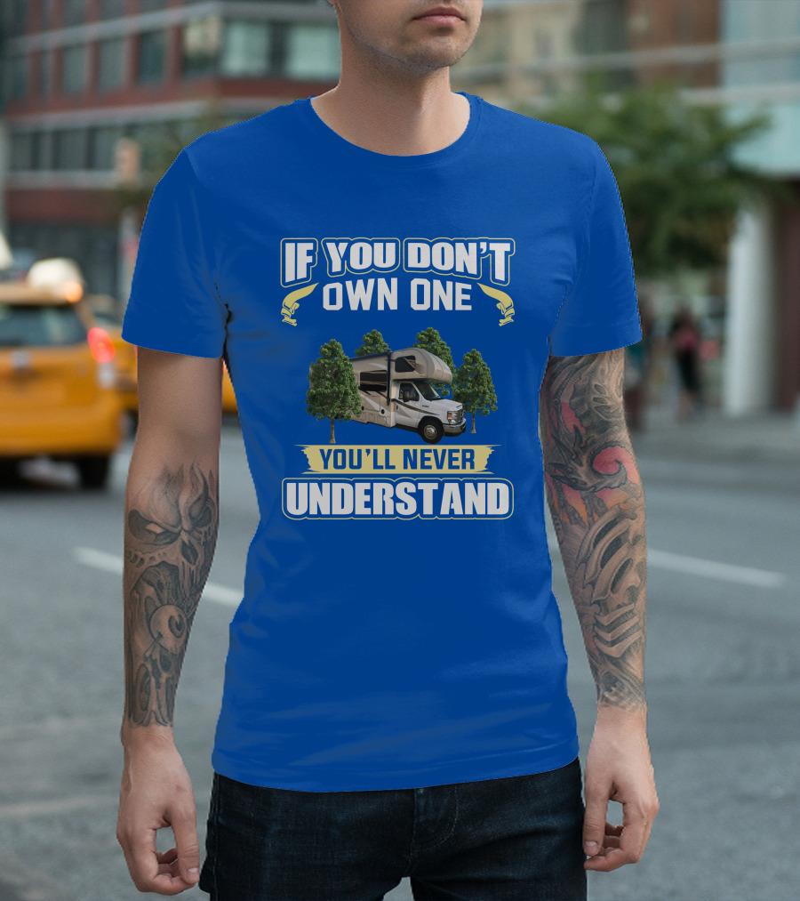If You Don't Own One You'll Never Understand Quantum T-Shirt