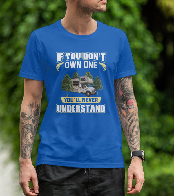 If You Don't Own One You'll Never Understand Quantum T-Shirt