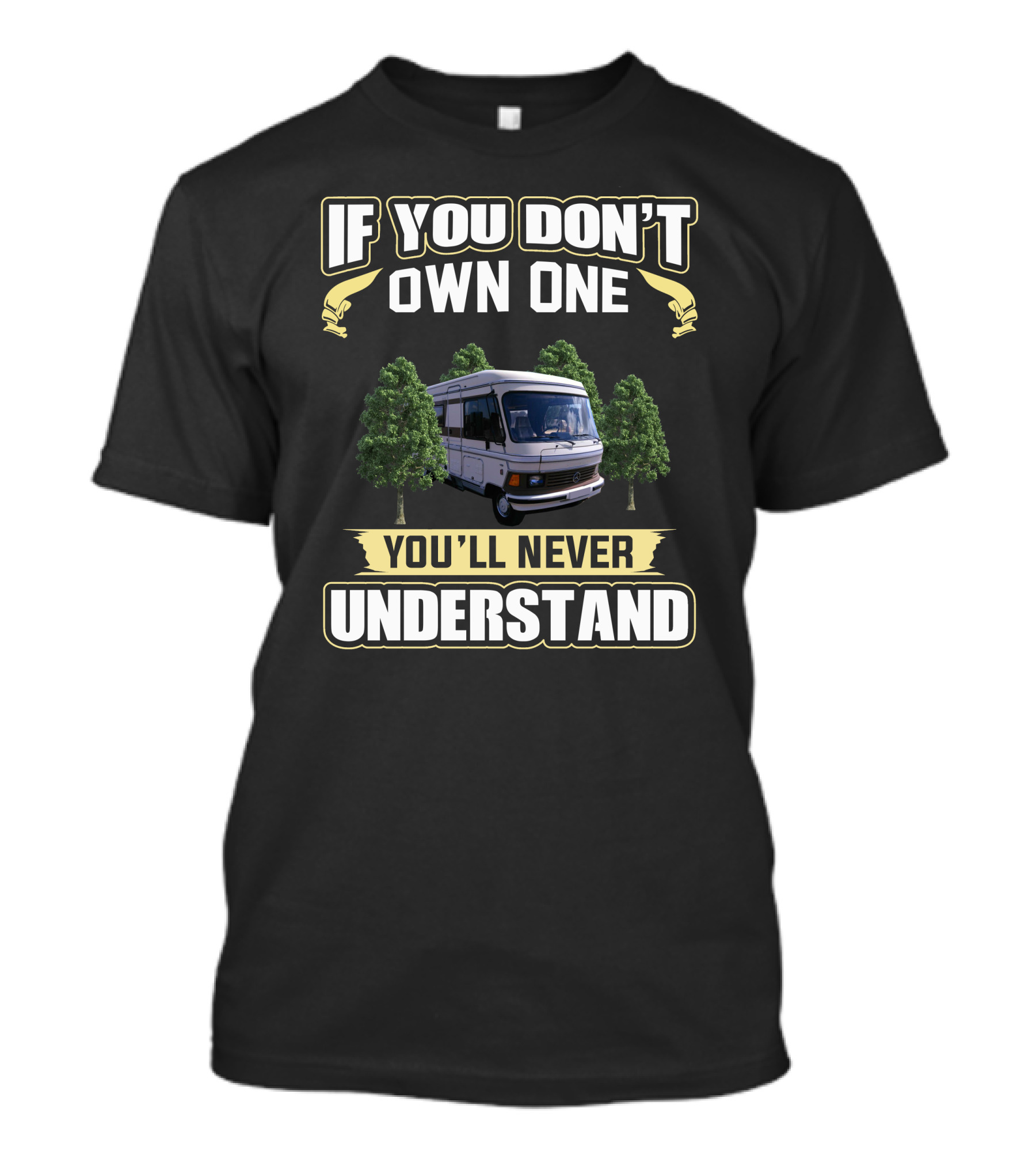 If You Don't Own One You'll Never Understand Campervan T-Shirt