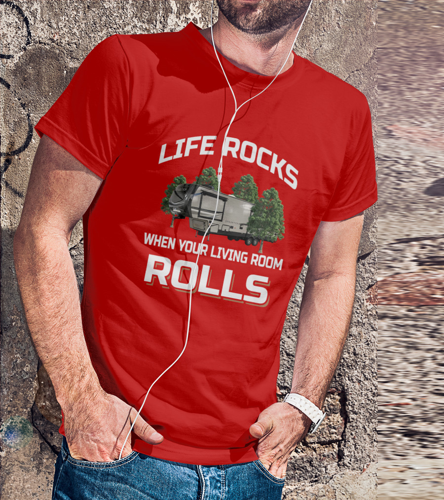 LIFE ROCKS WHEN YOUR LIVING ROOM ROLLS Keystone Sprinter T-Shirt